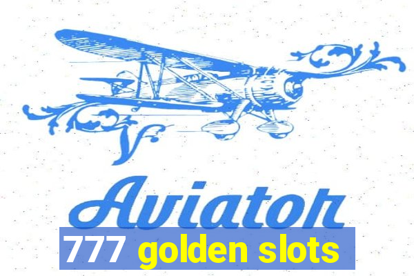 777 golden slots